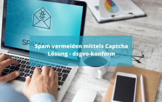 Spam vermeiden mittels Captcha Lösung - dsgvo-konform