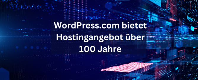 WordPress.com bietet Hostingangebot über 100 Jahre